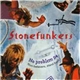 The Stonefunkers - No Problem 94 - Non-believers, Stand Back!